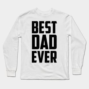 Best Dad Ever - Black Long Sleeve T-Shirt